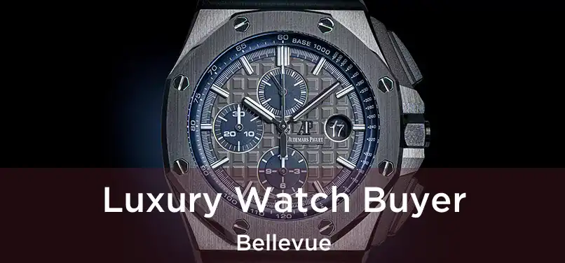 Luxury Watch Buyer Bellevue