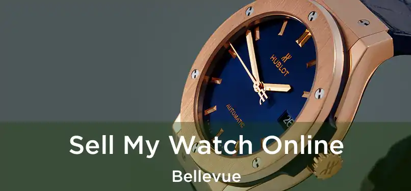 Sell My Watch Online Bellevue