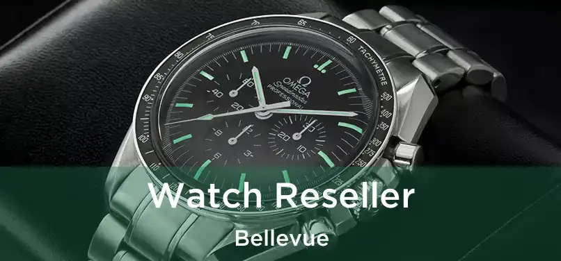 Watch Reseller Bellevue