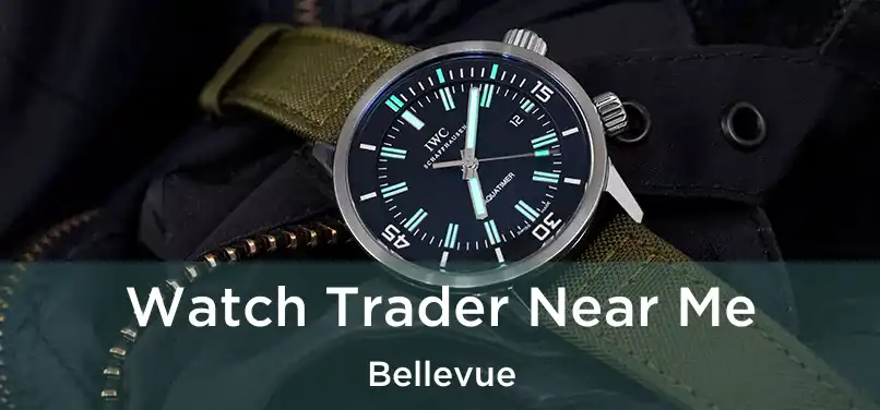 Watch Trader Near Me Bellevue